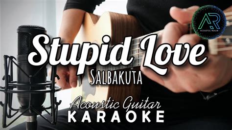 salbakuta stupid love lyrics|you need love song.